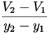 $\displaystyle{\frac{V_2-V_1}{y_2-y_1}}$