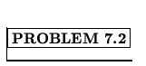 % latex2html id marker 1117
$\fbox{\bf PROBLEM \thechapter.\arabic{probcount}}$