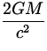 $\displaystyle{2GM\over c^2}$