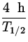 $\displaystyle{\frac{4\ {\:\rm h}}{T_{1/2}}}$