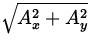 $\displaystyle\sqrt{A_{x}^{2} + A_{y}^{2}}$