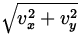 $\displaystyle\sqrt{v_x^2+v_y^2}$