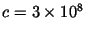 $c = 3\times 10^8$