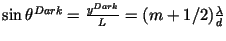 $\sin\theta^{Dark} = \frac{y^{Dark}}{L} = (m+1/2)\frac{\lambda }{d}$