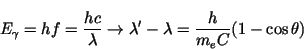 \begin{displaymath}E_{\gamma } = hf = \displaystyle\frac{hc}{\lambda }\rightarro...
...^{\prime }-\lambda = \displaystyle\frac{h}{m_eC}(1-\cos\theta )\end{displaymath}