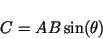 \begin{displaymath}C = AB \sin(\theta)
\end{displaymath}