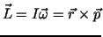 $\vec{L} =
I\vec{\omega}= \vec{r}\times\vec{p}$