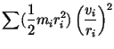 $\displaystyle \sum({1\over2}m_ir_i^2)\left({v_i\over r_i}\right)^2$