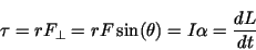 \begin{displaymath}\tau = r F_{\perp}= rF \sin(\theta)= I\alpha= {d L\over dt}\end{displaymath}